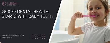 Good dental health starts with baby teeth