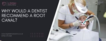 Why would a dentist recommend a root canal