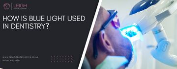 How is blue light used in dentistry