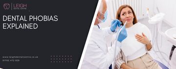 Dental phobias explained
