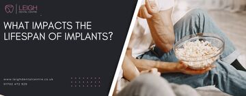 What impacts the lifespan of implants